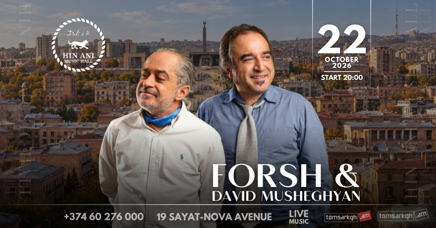 Forsh & Davit Musheghyan