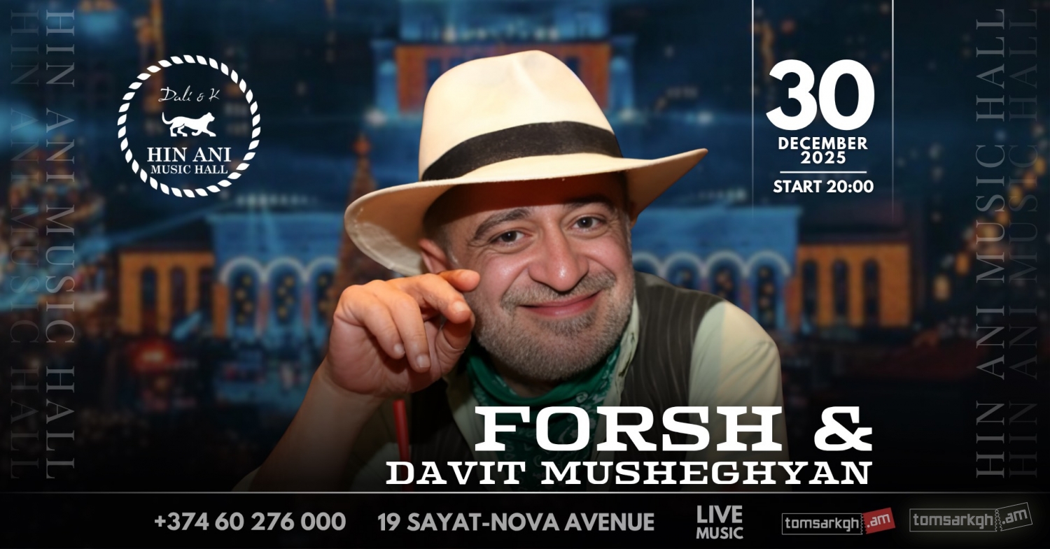 Forsh & Davit Musheghyan