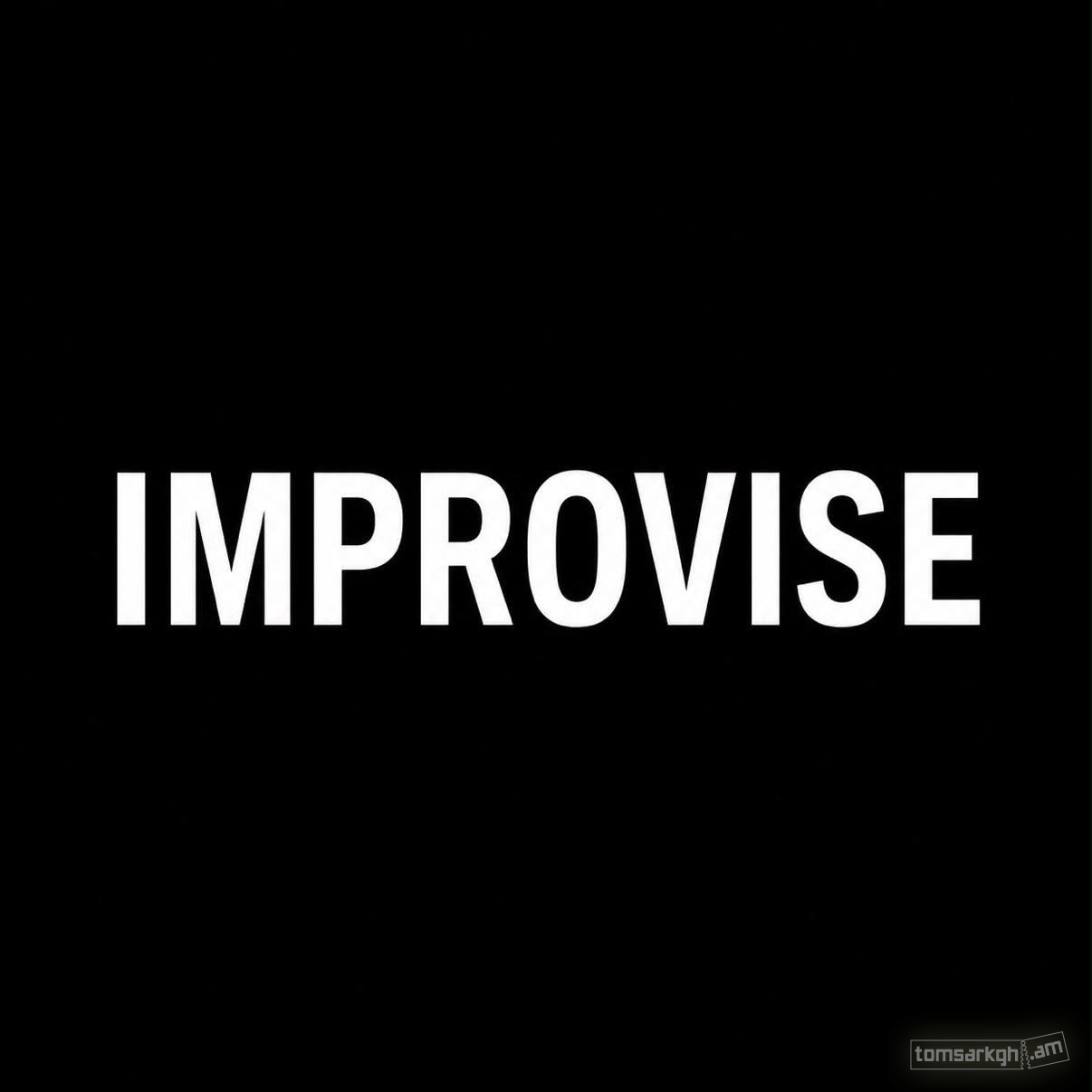 IMPROVISE